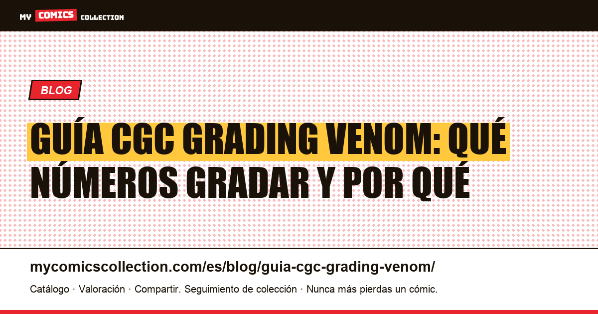 Guía CGC grading Venom: qué números gradar y por qué, ilustración del artículo