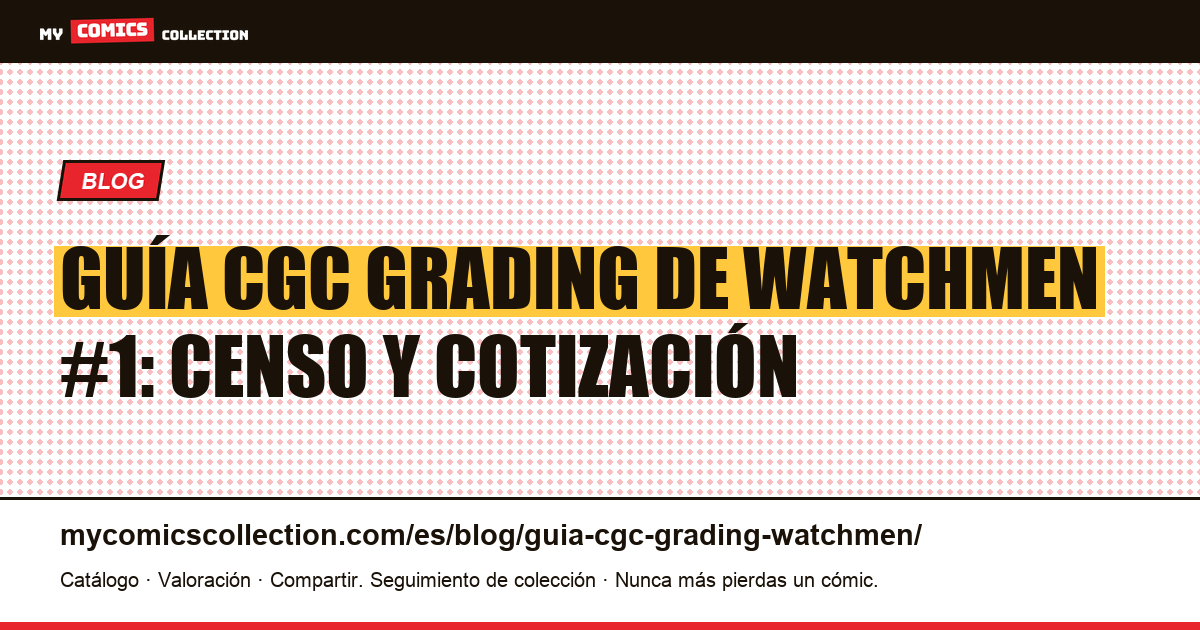 Guía CGC grading de Watchmen: censo, cotización y estrategia, ilustración del artículo