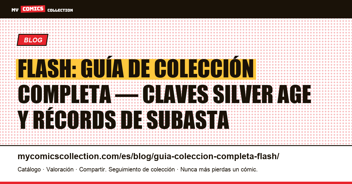 Flash: guía de colección completa: claves, precios y récords, ilustración del artículo