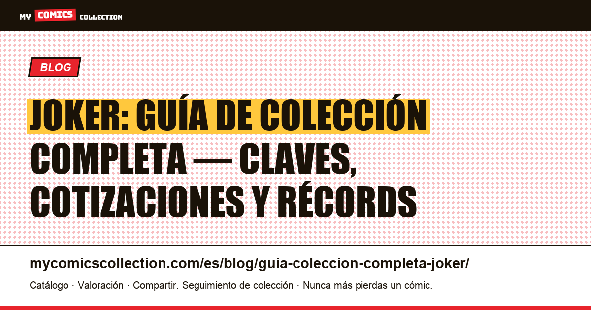 Guía completa de colección del Joker: claves y precios reales, ilustración del artículo