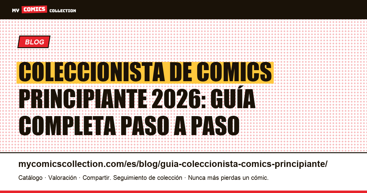Guía del coleccionista de comics principiante 2026, ilustración del artículo