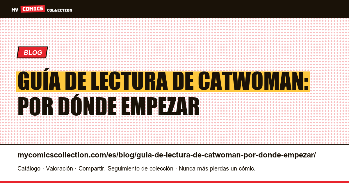 Guía de lectura de Catwoman: por dónde empezar — ilustración del artículo
