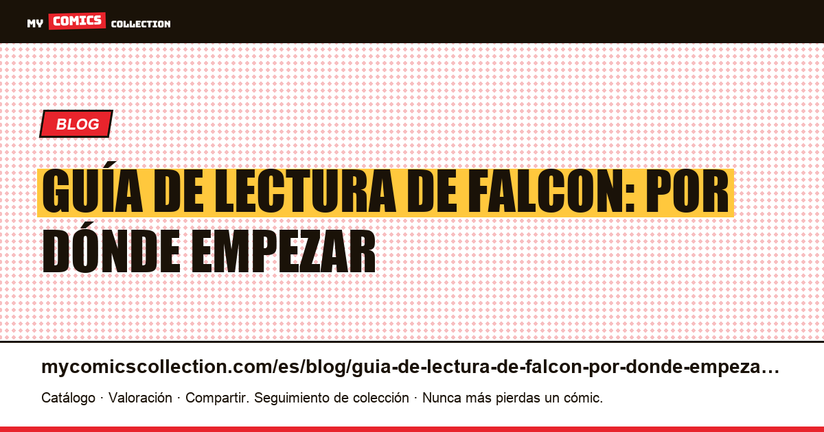 Guía de lectura de Falcon: por dónde empezar — ilustración del artículo