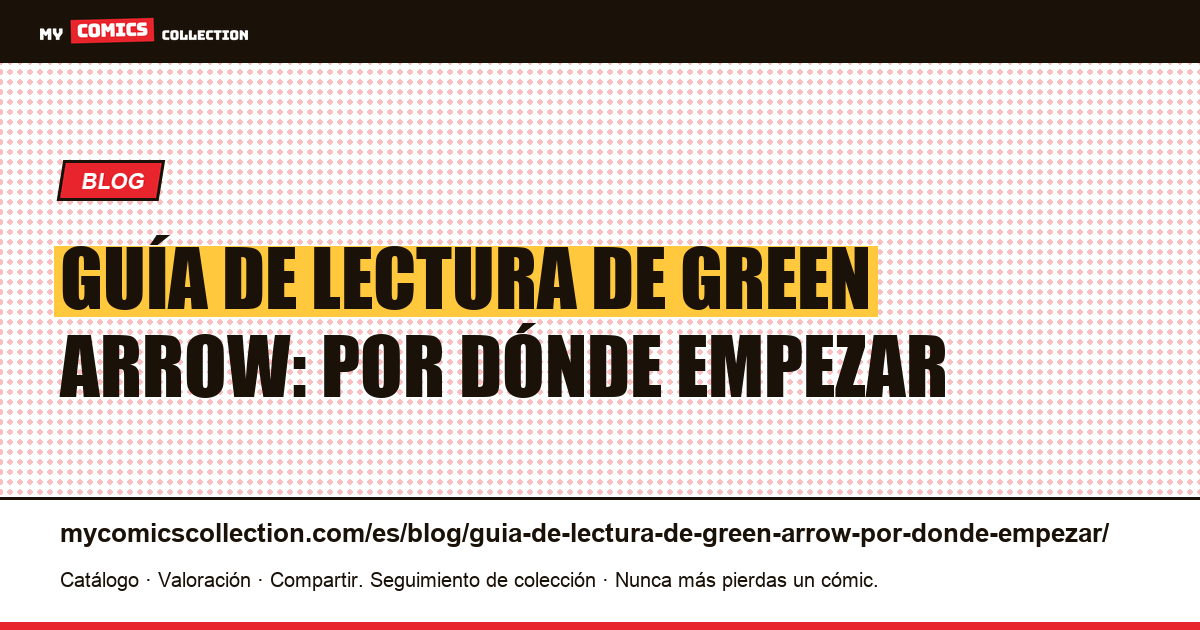 Guía de lectura de Green Arrow: por dónde empezar — ilustración del artículo