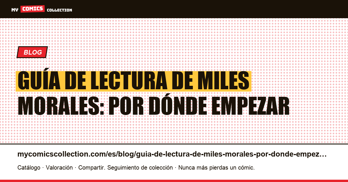Guía de lectura de Miles Morales: por dónde empezar — ilustración del artículo
