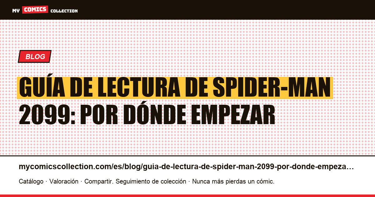 Guía de lectura de Spider-Man 2099: por dónde empezar — ilustración del artículo