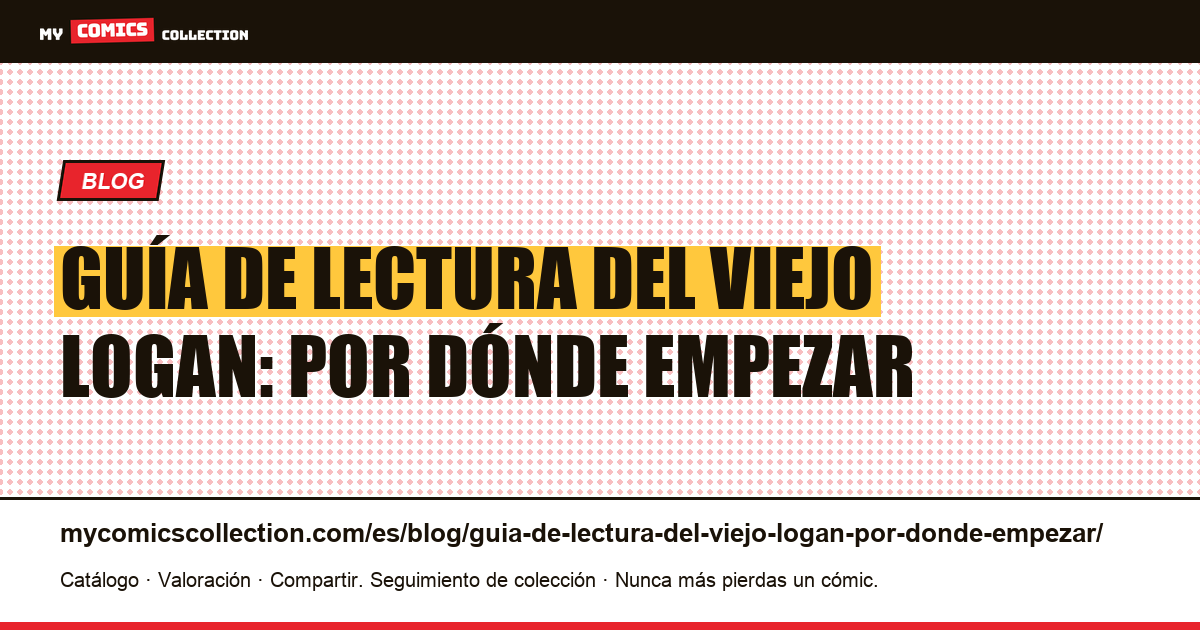 Guía de lectura del viejo Logan: por dónde empezar — ilustración del artículo