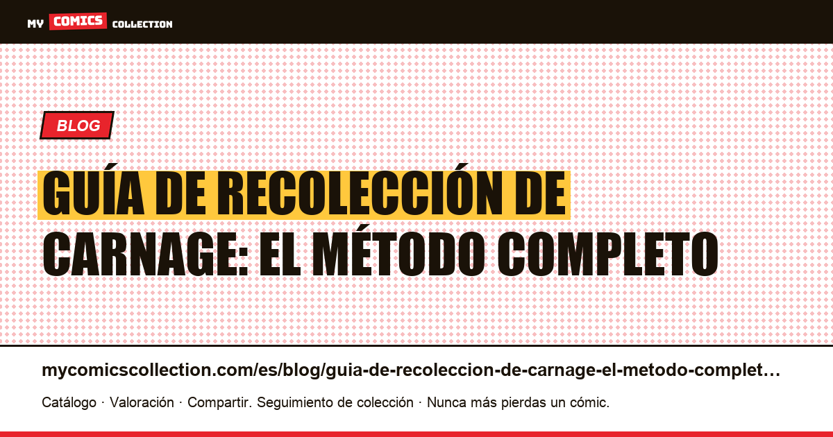 Guía de recolección de Carnage: el método completo — ilustración del artículo