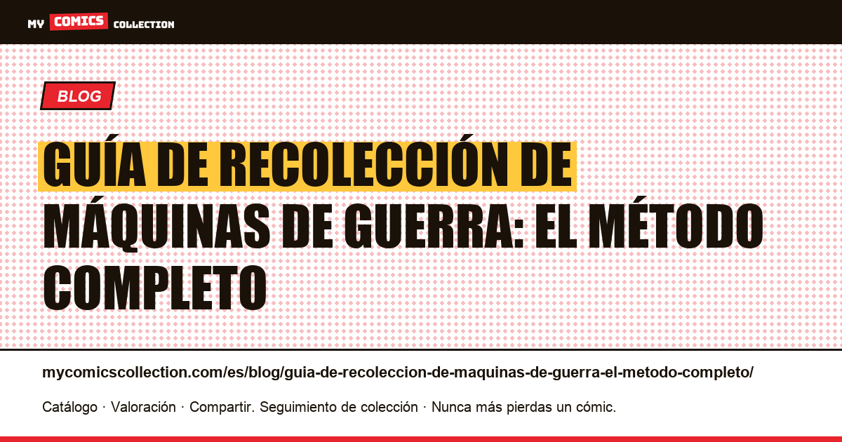 Guía de recolección de máquinas de guerra: el método completo — ilustración del artículo