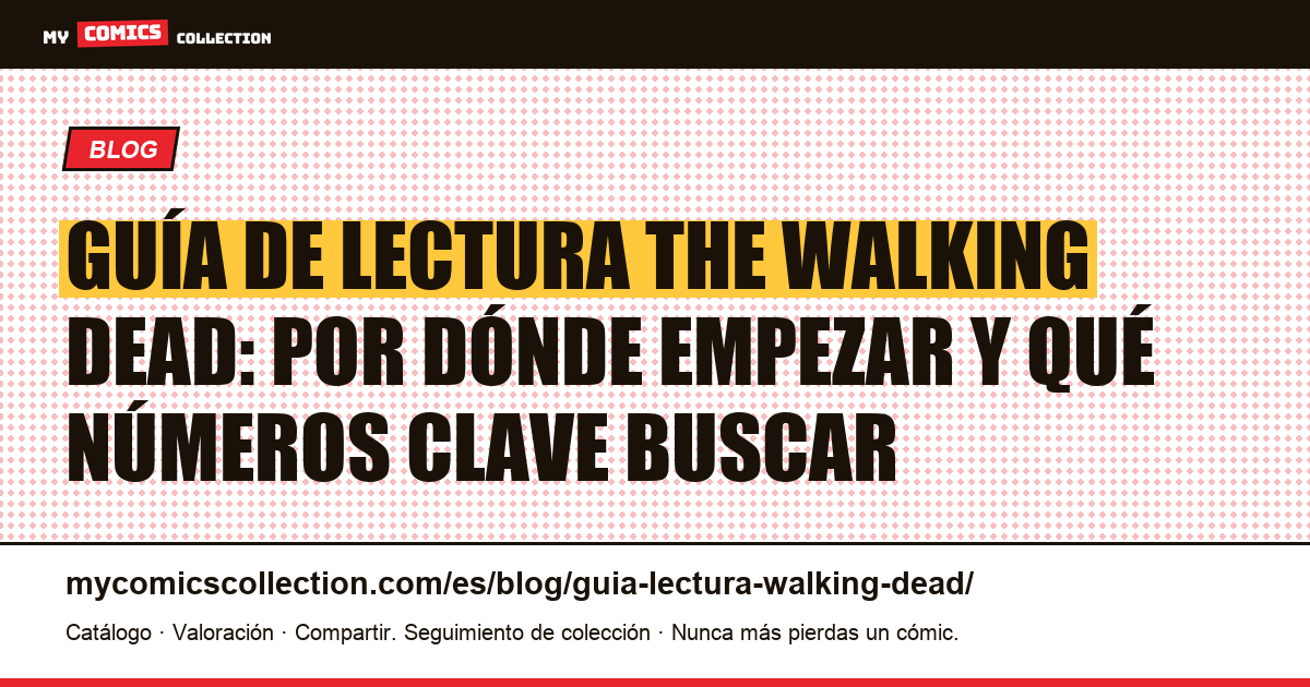Guía de lectura The Walking Dead: singles, compendiums y números clave, ilustración del artículo
