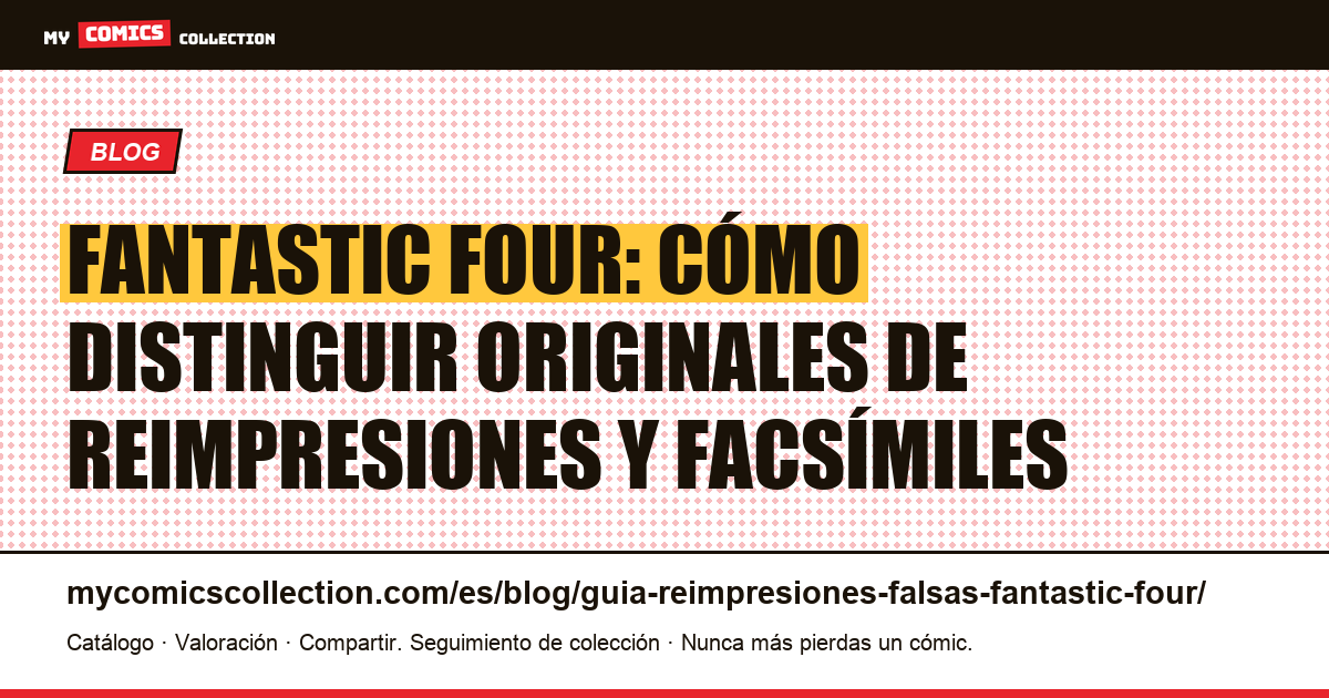 Guía de reimpresiones de Fantastic Four: Golden Record, facsímiles y ediciones newsstand, ilustración del artículo