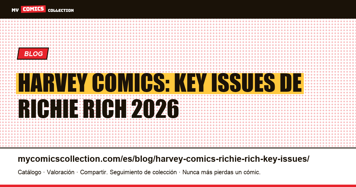 Harvey Comics y Richie Rich: los key issues que debes conocer en 2026, ilustración del artículo