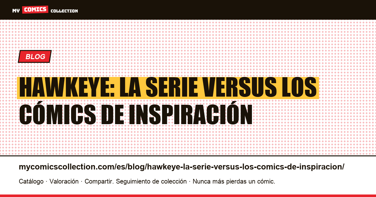 Hawkeye: la serie versus los cómics de inspiración — ilustración del artículo