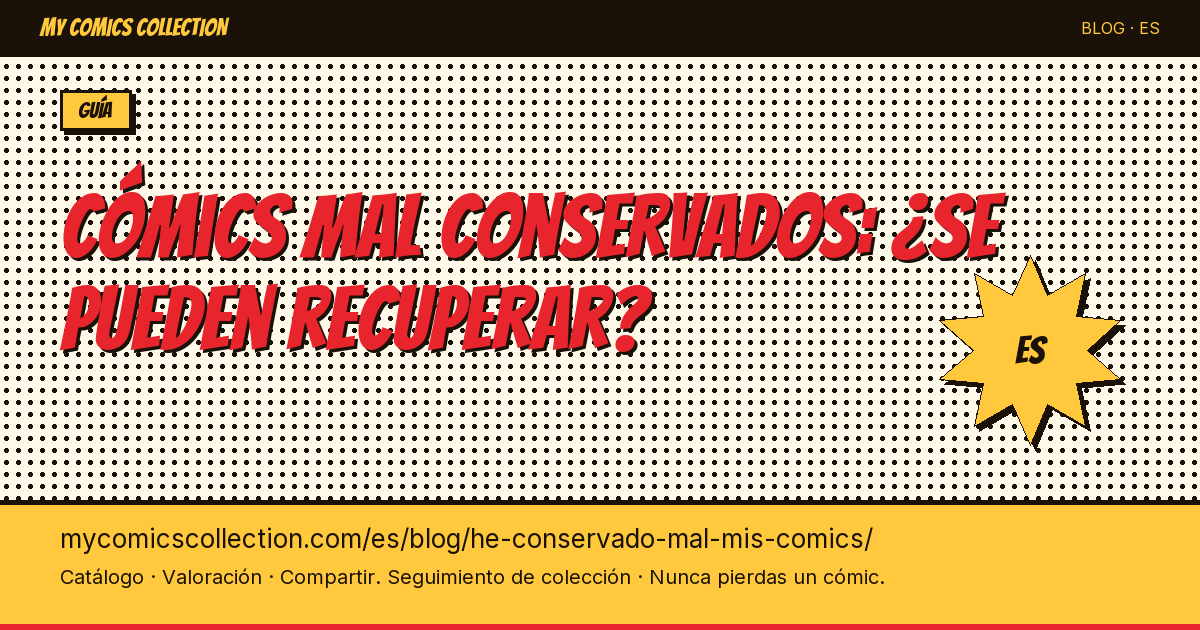 He conservado mal mis cómics: ¿se pueden recuperar? — ilustración del artículo