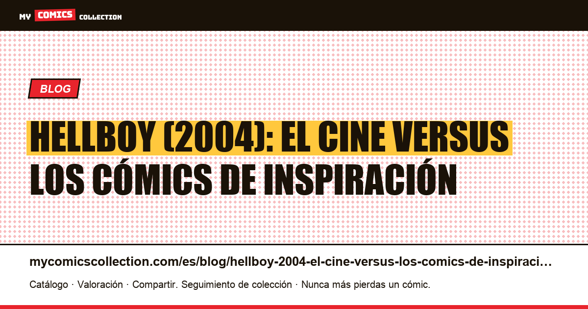 Hellboy (2004): el cine versus los cómics de inspiración — ilustración del artículo