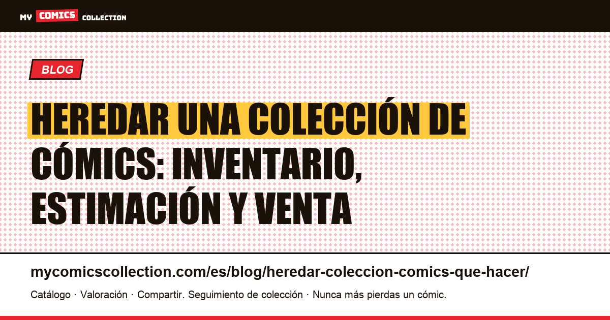 Heredar una colección de cómics: guía completa para herederos, ilustración del artículo