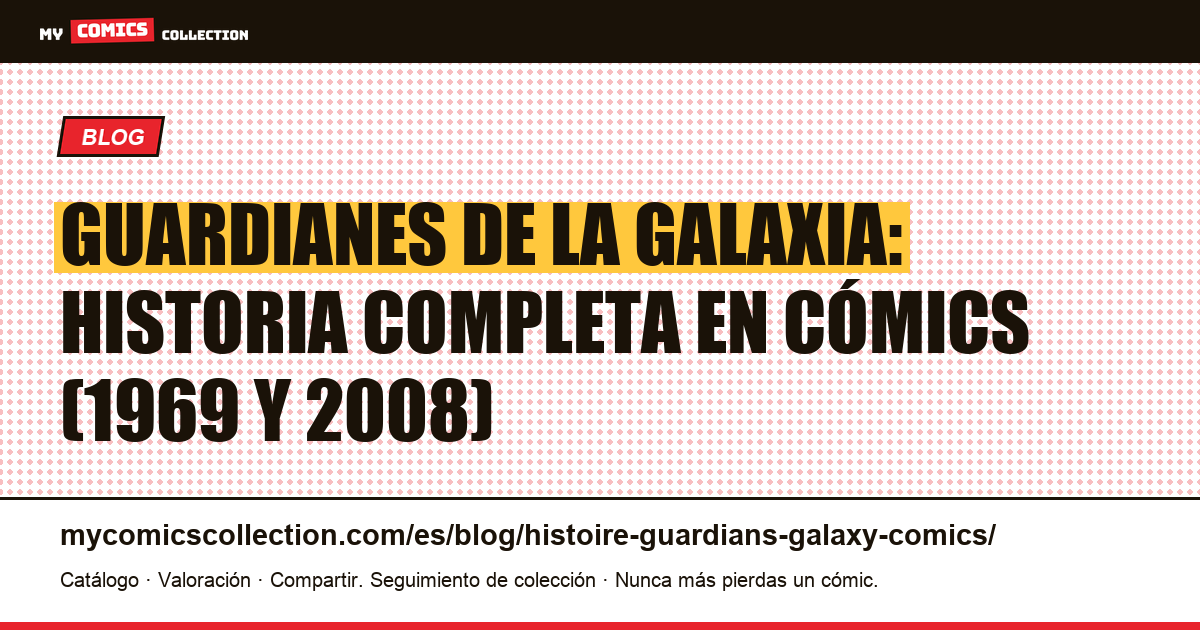Guardianes de la Galaxia: historia completa en cómics (1969 y 2008), ilustración del artículo