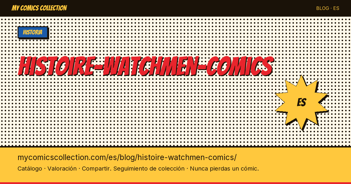 Historia de los cómics Watchmen — ilustración del artículo
