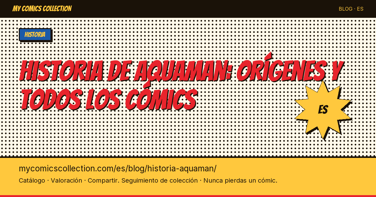 Historia de Aquaman: nacimiento y lista completa de los cómics — ilustración del artículo