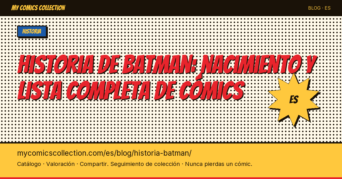 Historia de Batman: nacimiento y lista completa de los cómics — ilustración del artículo