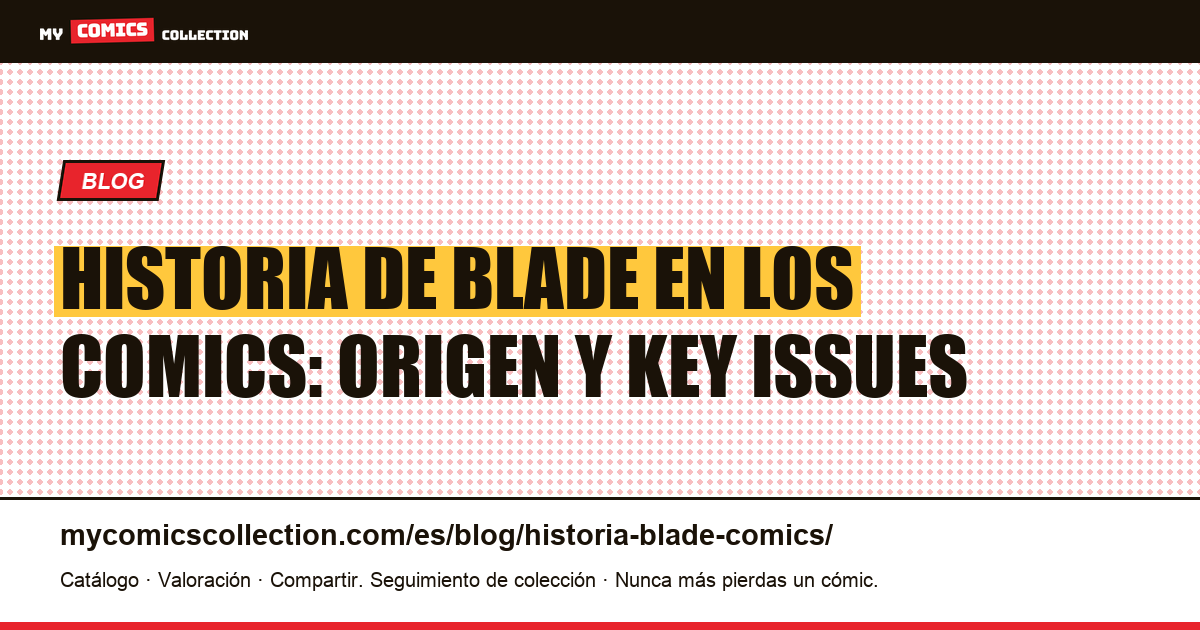 Historia de Blade en los comics: de Tomb of Dracula al UCM, ilustración del artículo
