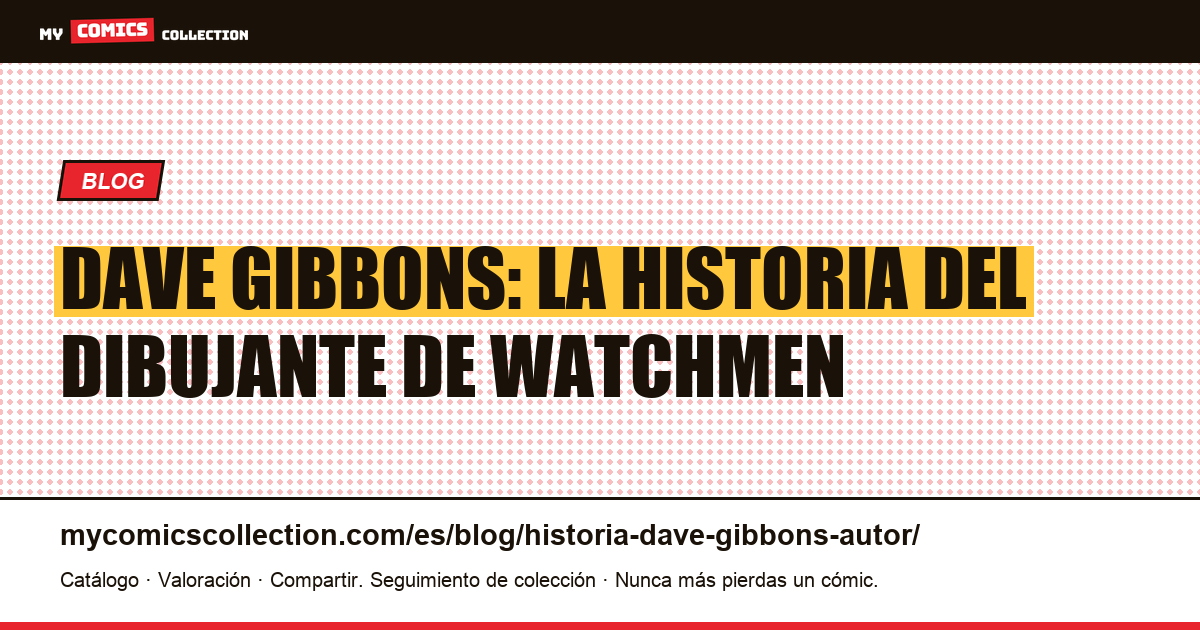 Dave Gibbons: la historia del dibujante de Watchmen — ilustración del artículo