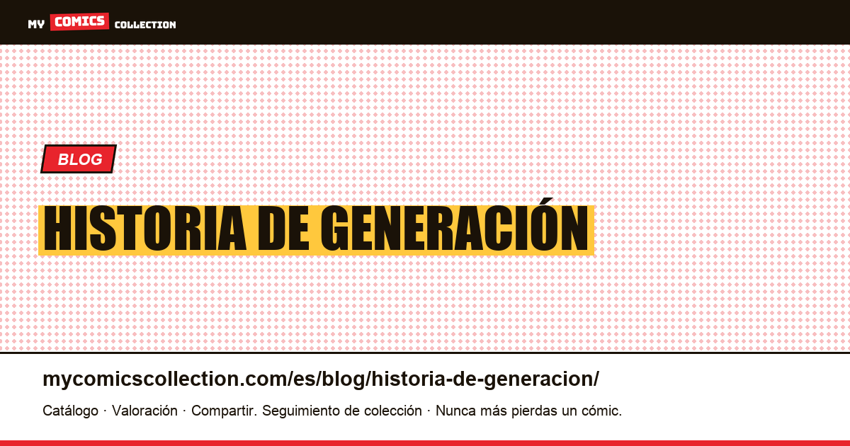 historia de generación — ilustración del artículo