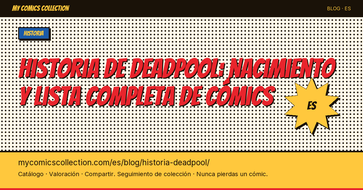 Historia de Deadpool: nacimiento y lista completa de los cómics — ilustración del artículo