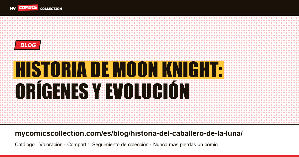 Historia de Moon Knight: orígenes y evolución — ilustración del artículo