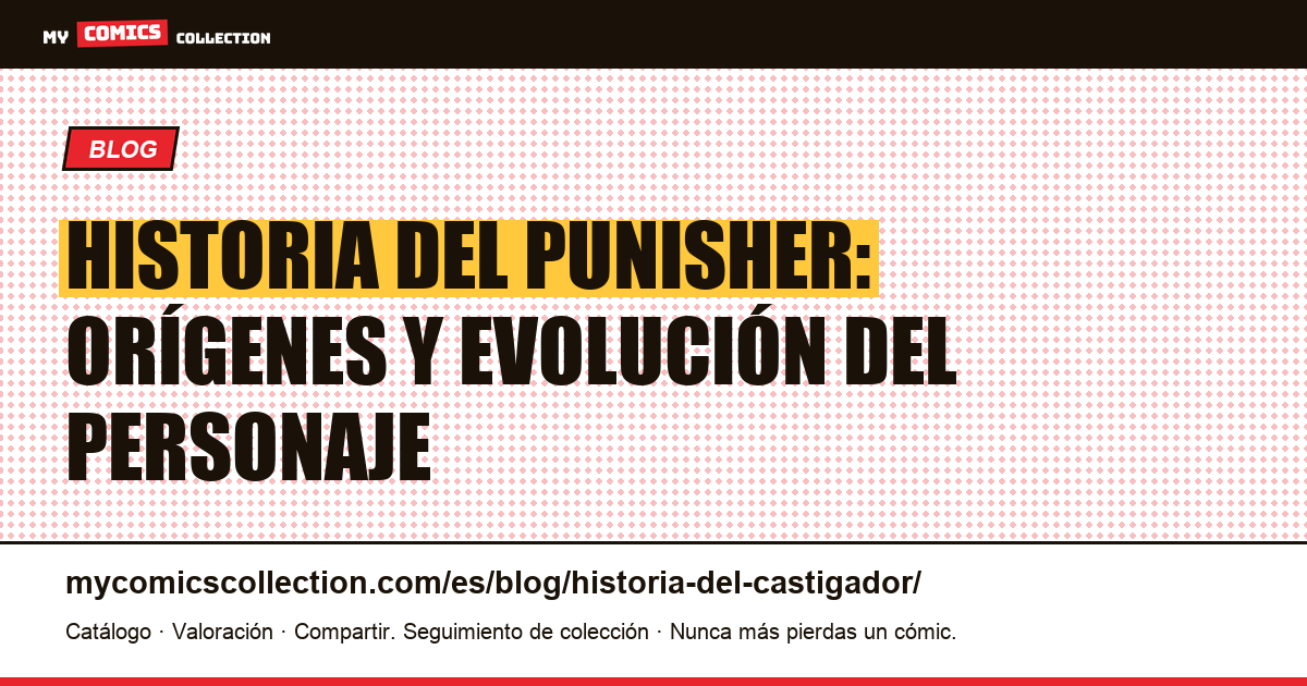 Historia del Punisher: orígenes y evolución del personaje — ilustración del artículo