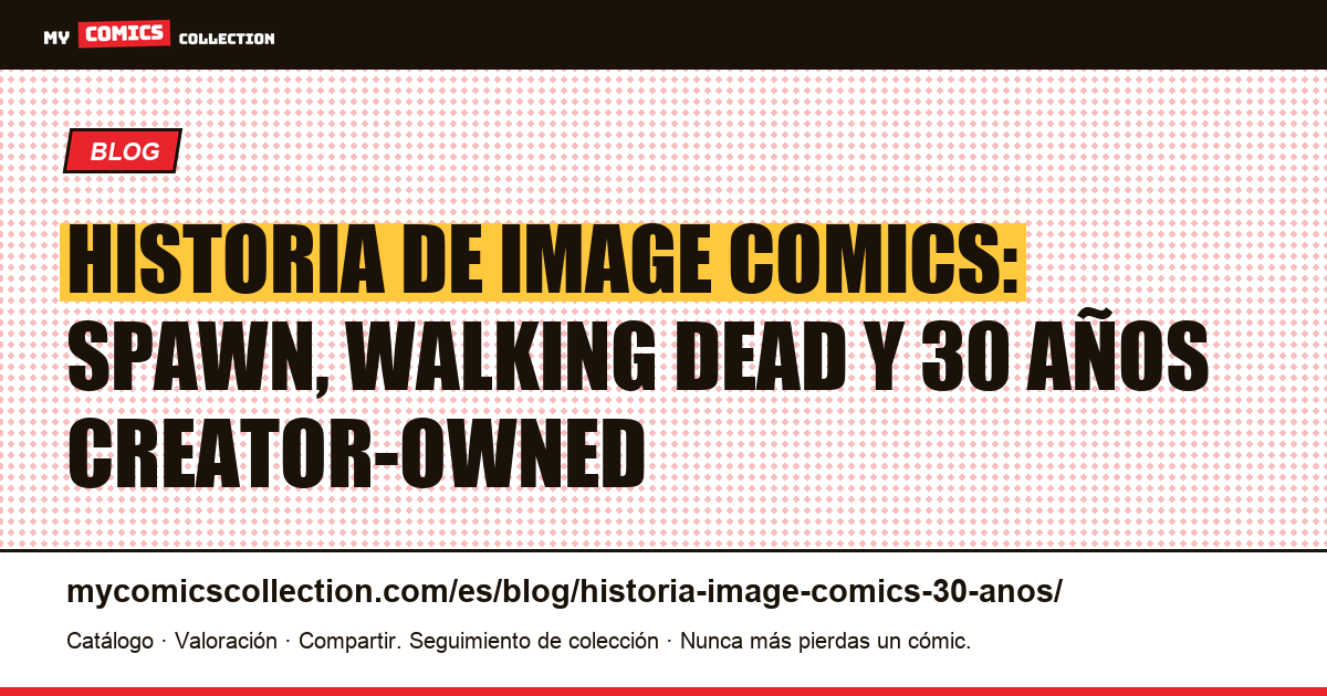 Historia de Image Comics: 30 años del modelo creator-owned, ilustración del artículo