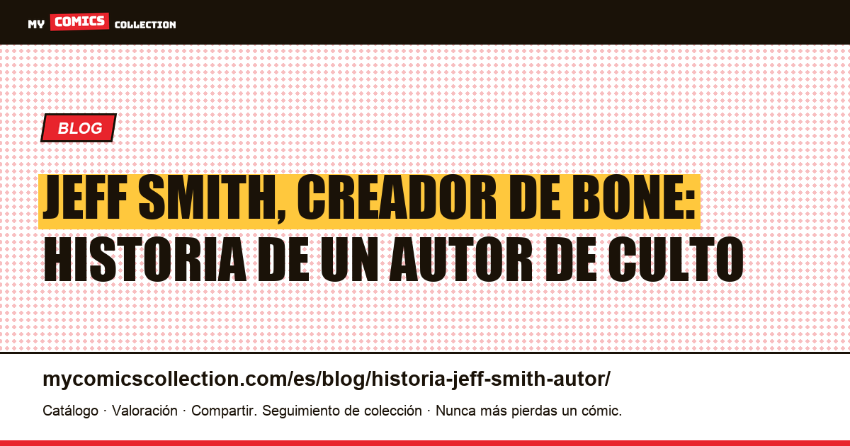 Jeff Smith, creador de Bone: historia de un autor de culto — ilustración del artículo