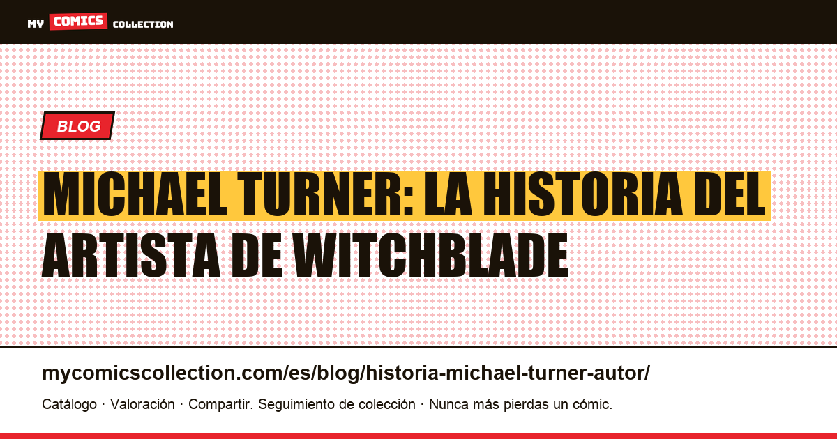 Michael Turner: la historia del artista de Witchblade — ilustración del artículo