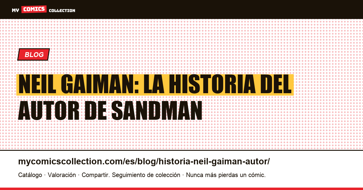 Neil Gaiman: la historia del autor de Sandman — ilustración del artículo