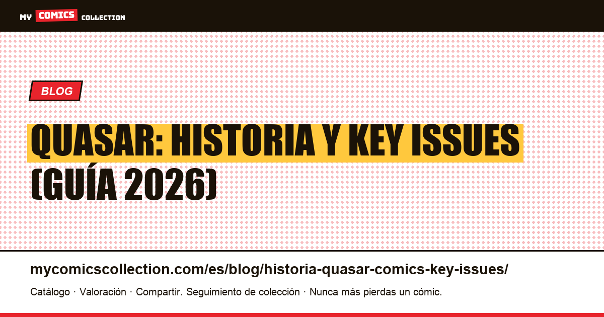 Quasar: historia editorial y key issues del Marvel cosmic, ilustración del artículo
