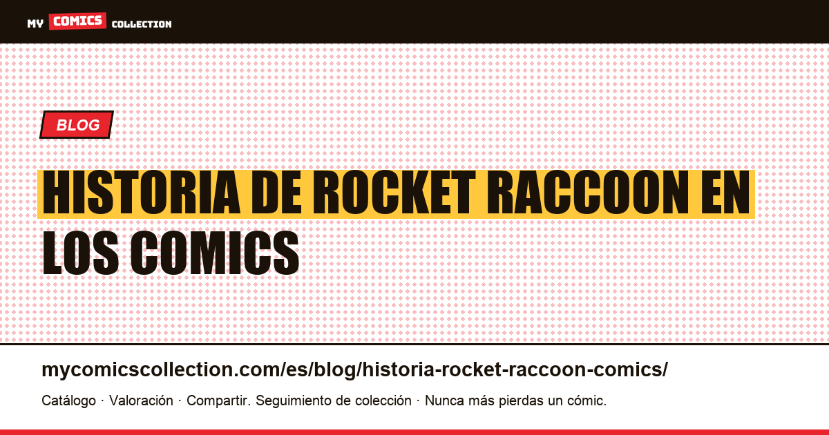 Historia de Rocket Raccoon en los comics: de Marvel Preview #7 al MCU, ilustración del artículo