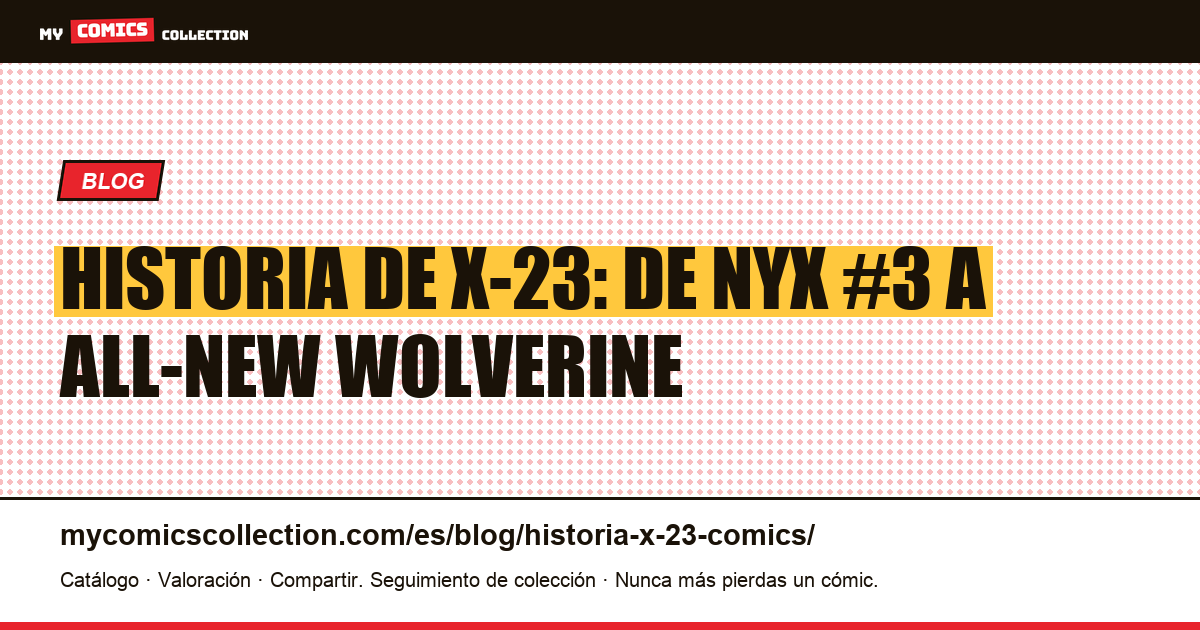 Historia de X-23 en los cómics: orígenes, series y números clave, ilustración del artículo