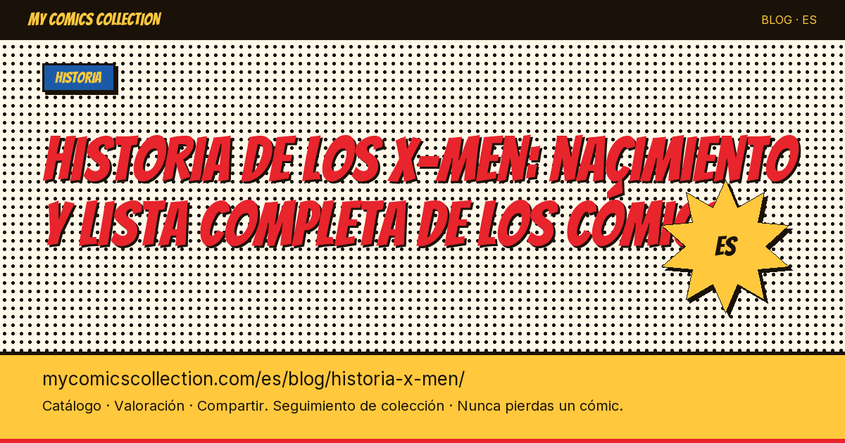 Historia de los X-Men: nacimiento y lista completa de los cómics — ilustración del artículo
