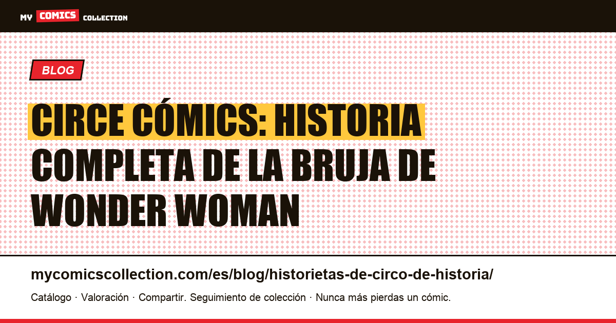 Circe cómics: historia completa de la bruja de Wonder Woman — ilustración del artículo
