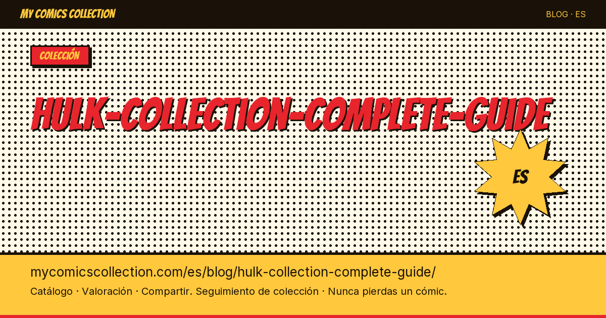 Colección de Hulk: la guía completa del coleccionista — ilustración del artículo