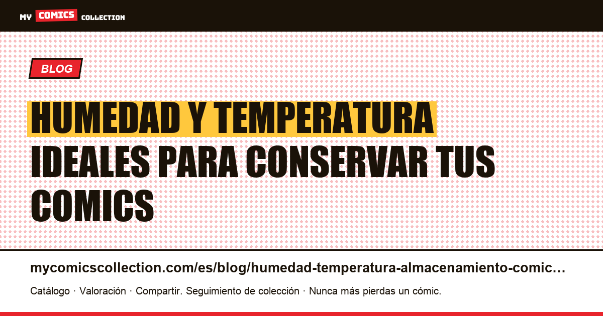 Humedad y temperatura para almacenar comics: guía completa, ilustración del artículo