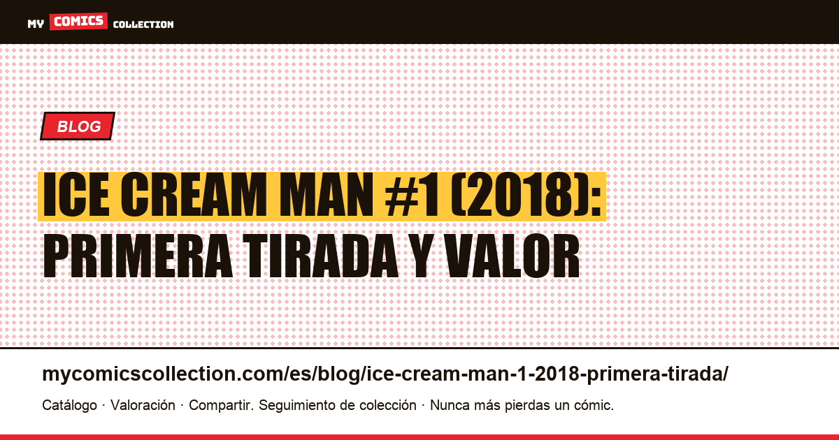 Ice Cream Man #1 (2018): cómo reconocer su primera tirada, ilustración del artículo