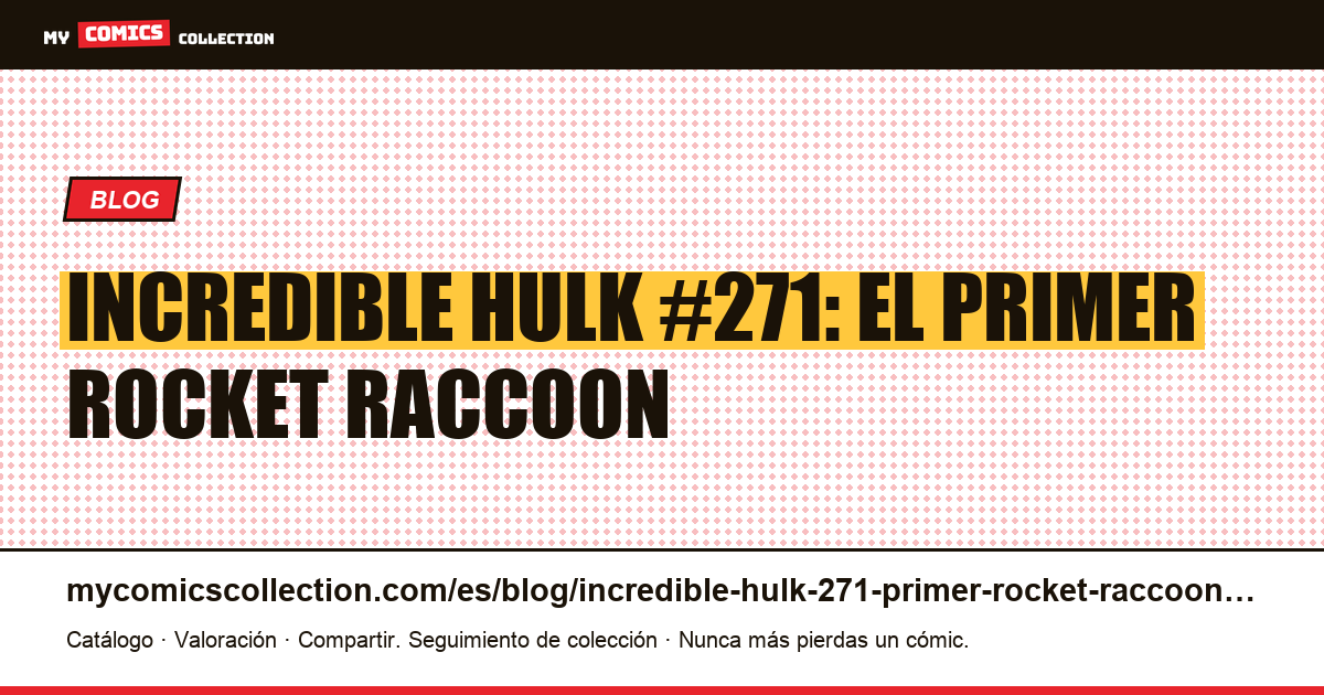 Incredible Hulk #271: primer Rocket Raccoon, ilustración del artículo