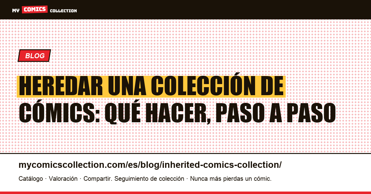 Heredar una colección de cómics: qué hacer, paso a paso — ilustración del artículo