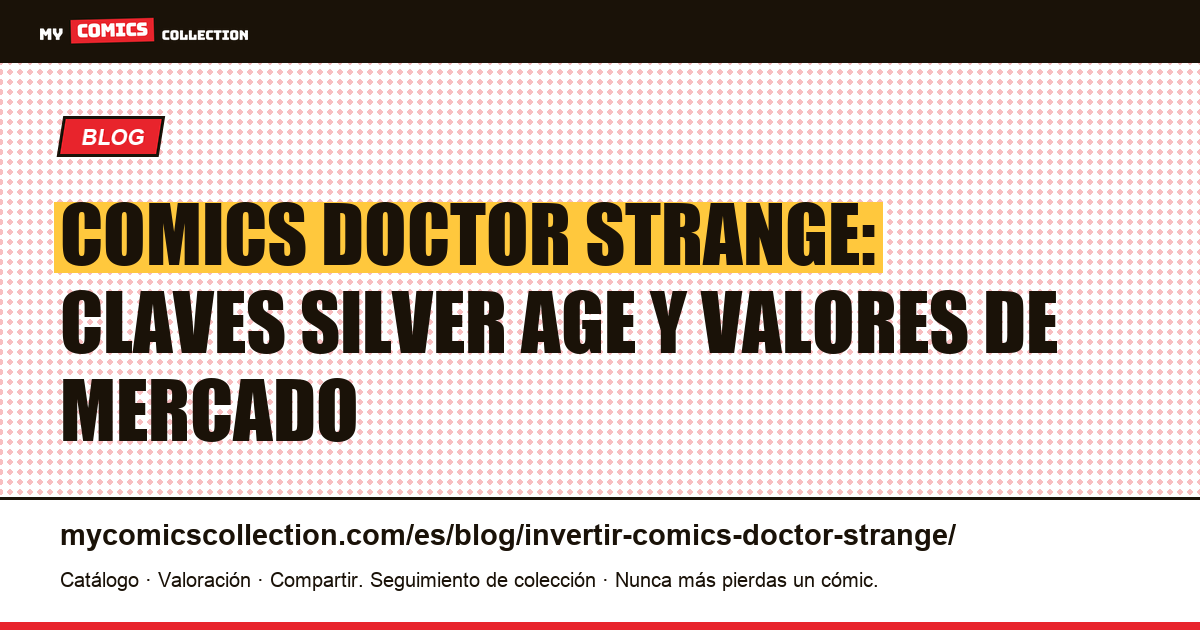 Invertir en comics Doctor Strange: guía de claves y valores documentados, ilustración del artículo