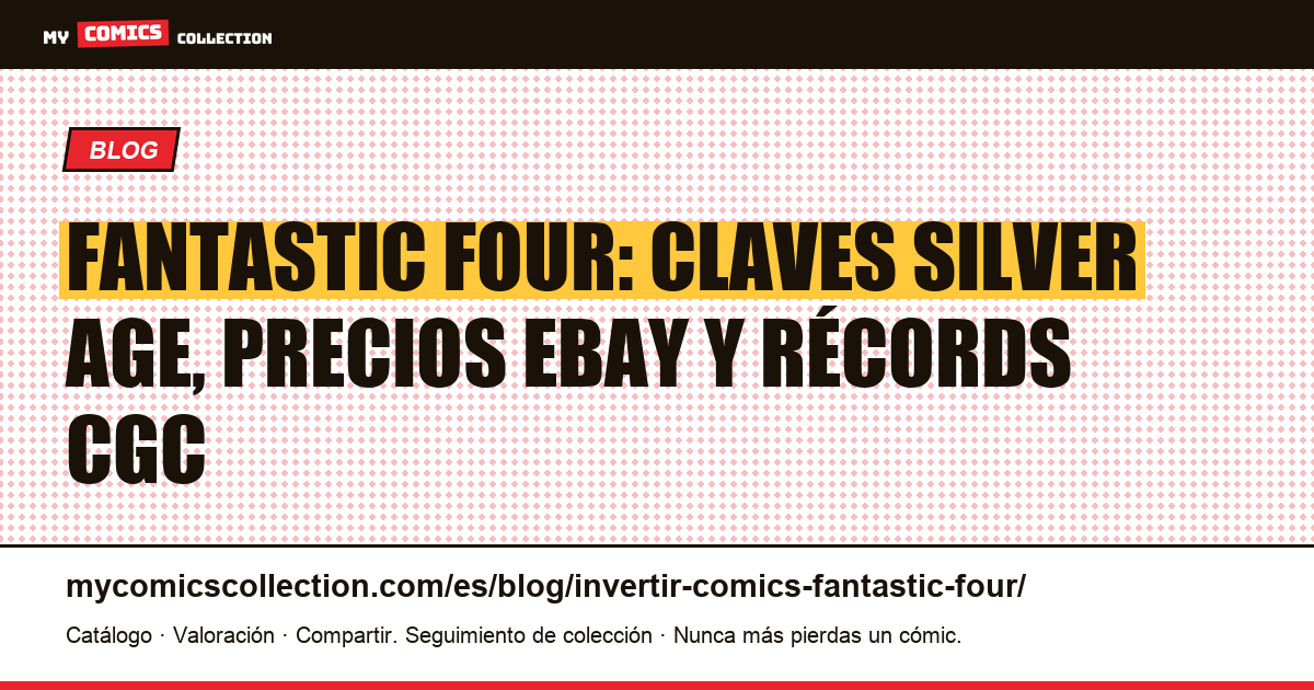 Invertir en comics Fantastic Four: claves y valores documentados, ilustración del artículo