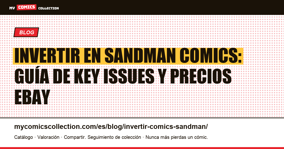 Invertir en Sandman Comics: key issues, cotizaciones y liquidez, ilustración del artículo