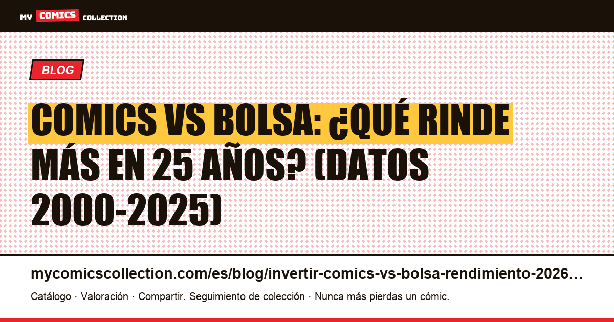 Invertir en comics vs bolsa: rendimiento, liquidez y fiscalidad (2000-2025), ilustración del artículo