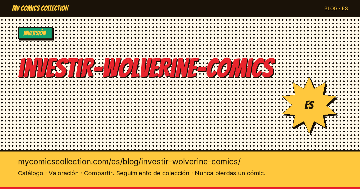 Invertir en cómics de Wolverine — ilustración del artículo