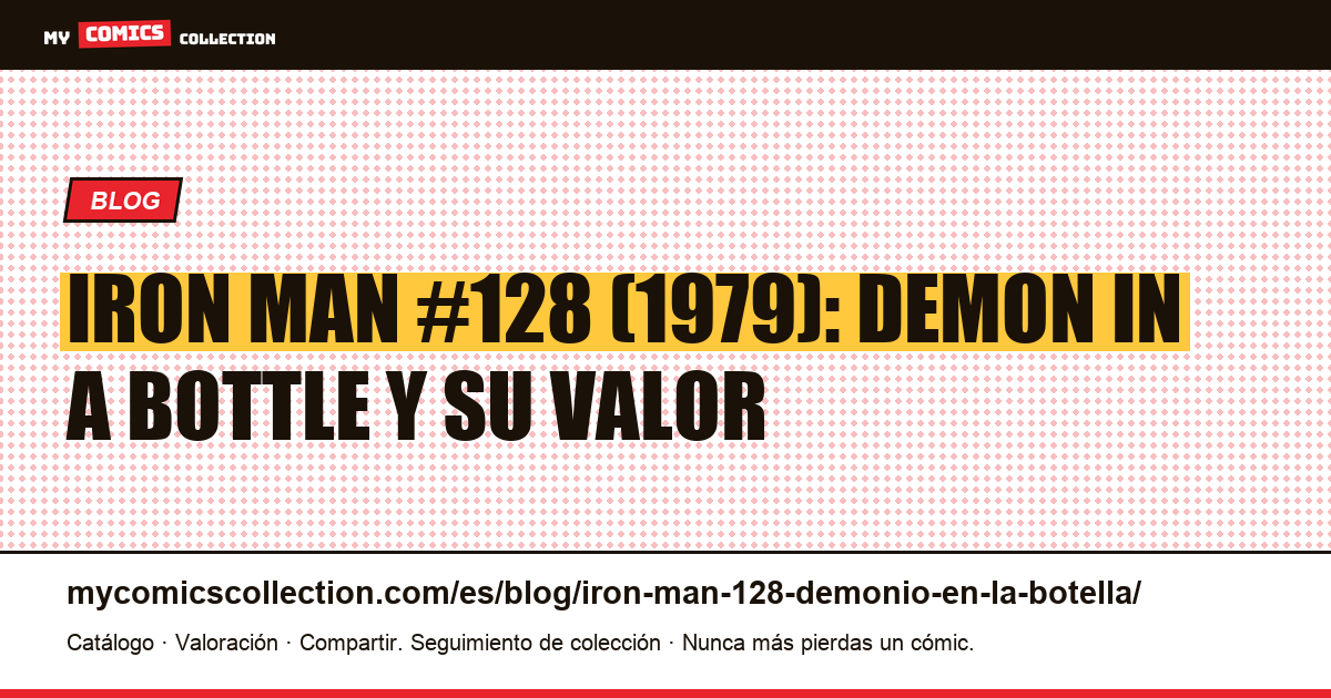 Iron Man #128: Demon in a Bottle, valor y compra, ilustración del artículo